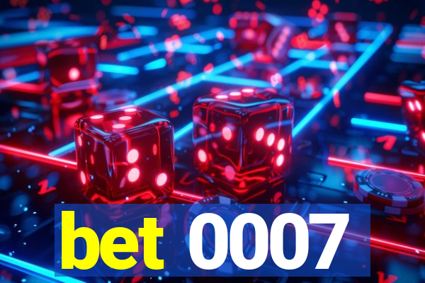 bet 0007